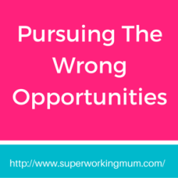 What You Ought To Know About Pursuing The Wrong Opportunities